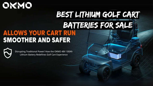 Disrupting Traditional Power! How the OKMO 48V 100Ah Lithium Battery Redefines Golf Cart Experience